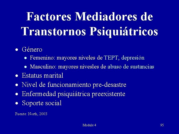 Factores Mediadores de Transtornos Psiquiátricos · Género · Femenino: mayores niveles de TEPT, depresión