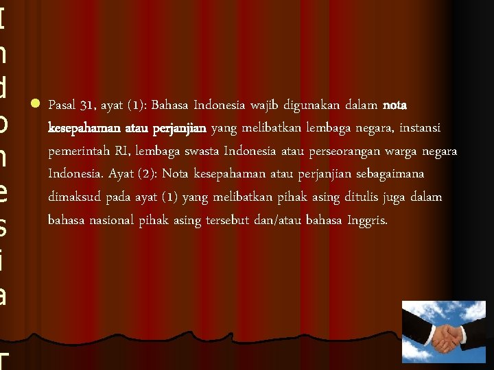 I n d o n e s i a l Pasal 31, ayat (1):
