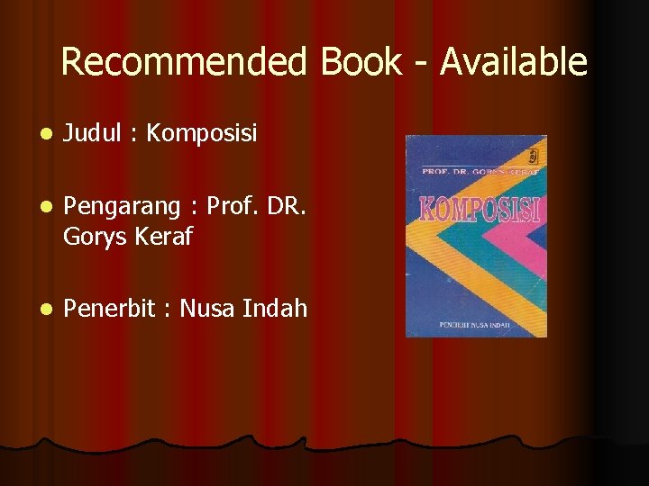 Recommended Book - Available l Judul : Komposisi l Pengarang : Prof. DR. Gorys