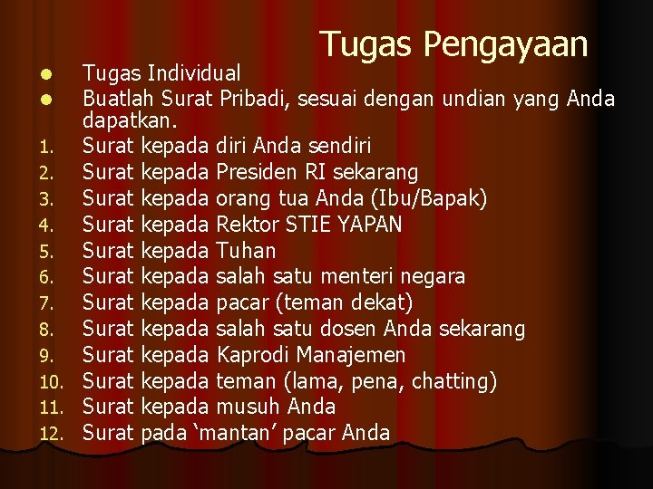 Tugas Pengayaan Tugas Individual Buatlah Surat Pribadi, sesuai dengan undian yang Anda dapatkan. 1.