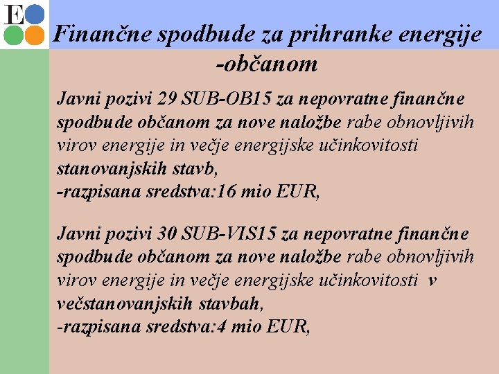 Finančne spodbude za prihranke energije -občanom Javni pozivi 29 SUB-OB 15 za nepovratne finančne