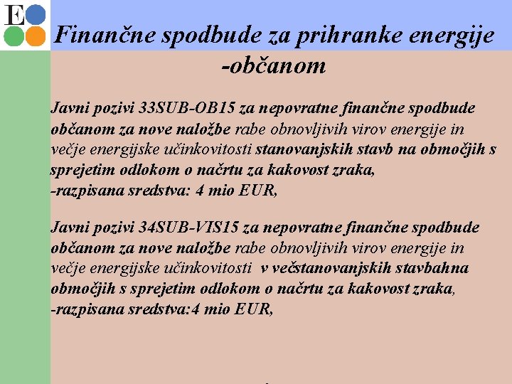 Finančne spodbude za prihranke energije -občanom Javni pozivi 33 SUB-OB 15 za nepovratne finančne