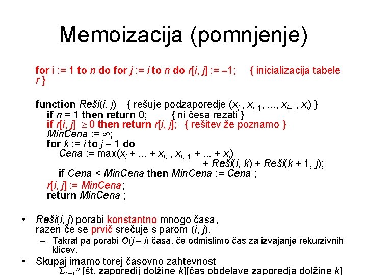 Memoizacija (pomnjenje) for i : = 1 to n do for j : =