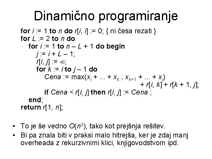 Dinamično programiranje for i : = 1 to n do r[i, i] : =