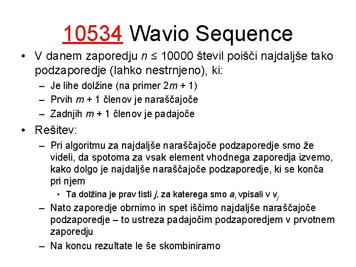 10534 Wavio Sequence • V danem zaporedju n ≤ 10000 števil poišči najdaljše tako