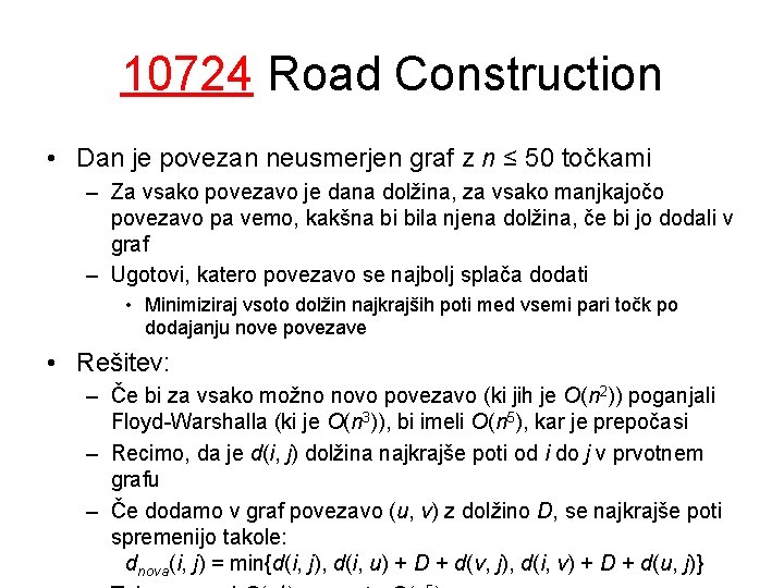 10724 Road Construction • Dan je povezan neusmerjen graf z n ≤ 50 točkami