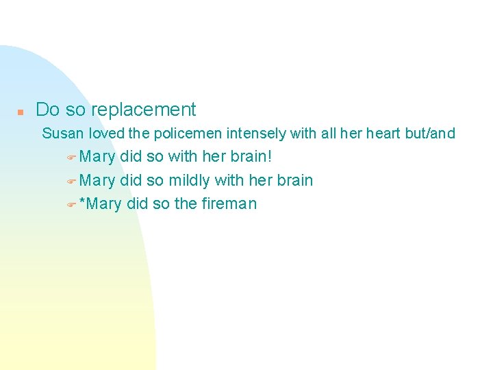 n Do so replacement Susan loved the policemen intensely with all her heart but/and