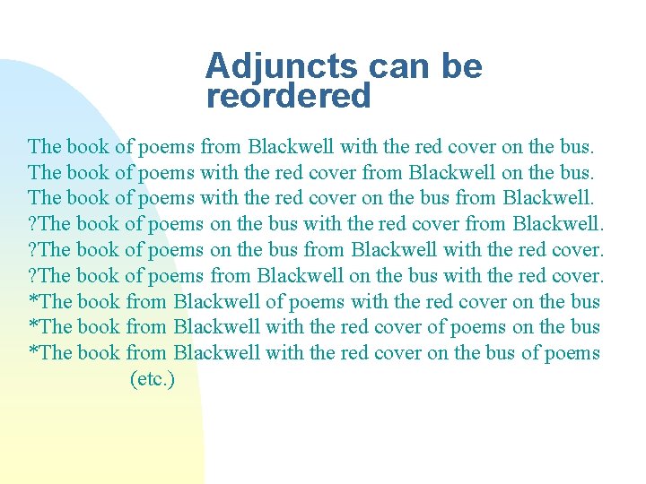 Adjuncts can be reordered The book of poems from Blackwell with the red cover