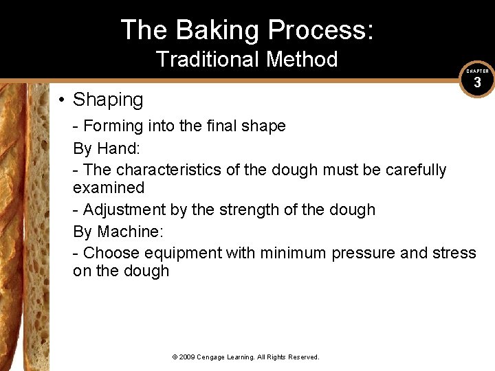 The Baking Process: Traditional Method CHAPTER 3 • Shaping - Forming into the final