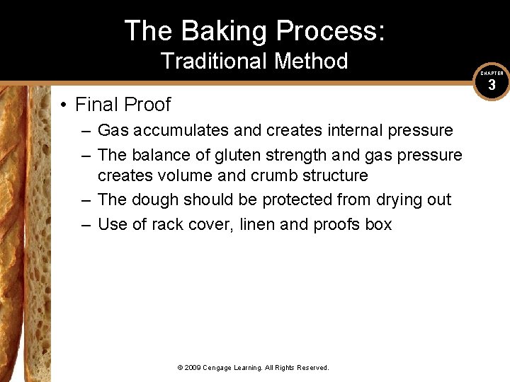 The Baking Process: Traditional Method CHAPTER 3 • Final Proof – Gas accumulates and