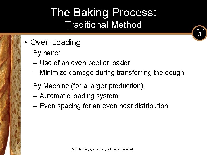 The Baking Process: Traditional Method • Oven Loading By hand: – Use of an