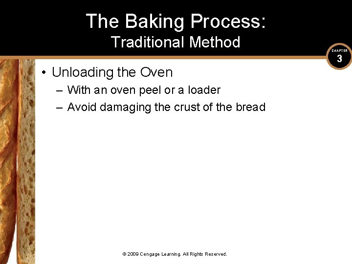 The Baking Process: Traditional Method • Unloading the Oven – With an oven peel