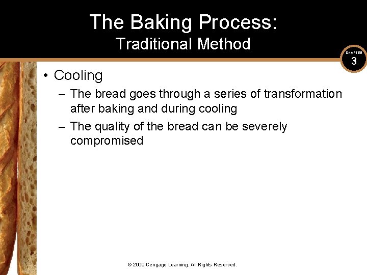 The Baking Process: Traditional Method CHAPTER 3 • Cooling – The bread goes through
