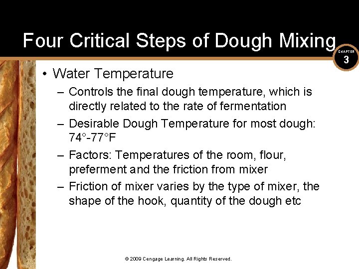 Four Critical Steps of Dough Mixing • Water Temperature – Controls the final dough