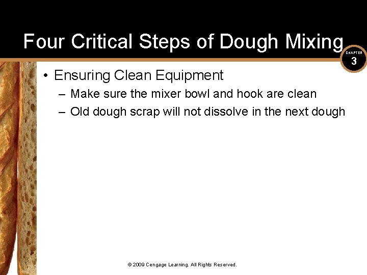 Four Critical Steps of Dough Mixing • Ensuring Clean Equipment – Make sure the