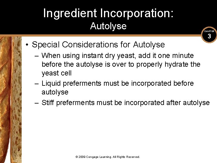 Ingredient Incorporation: Autolyse • Special Considerations for Autolyse CHAPTER 3 – When using instant