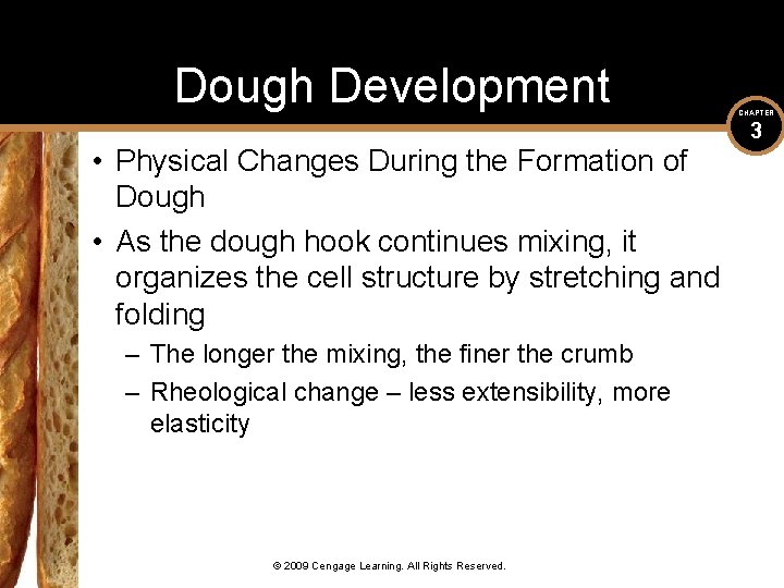 Dough Development • Physical Changes During the Formation of Dough • As the dough