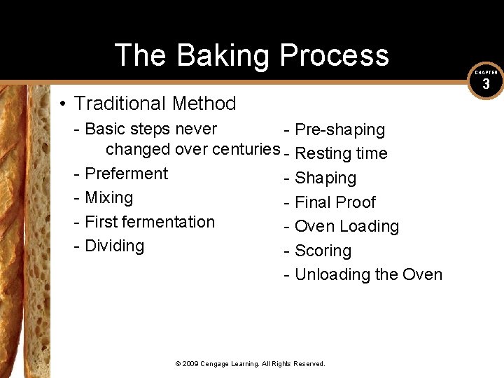 The Baking Process CHAPTER 3 • Traditional Method - Basic steps never - Pre-shaping