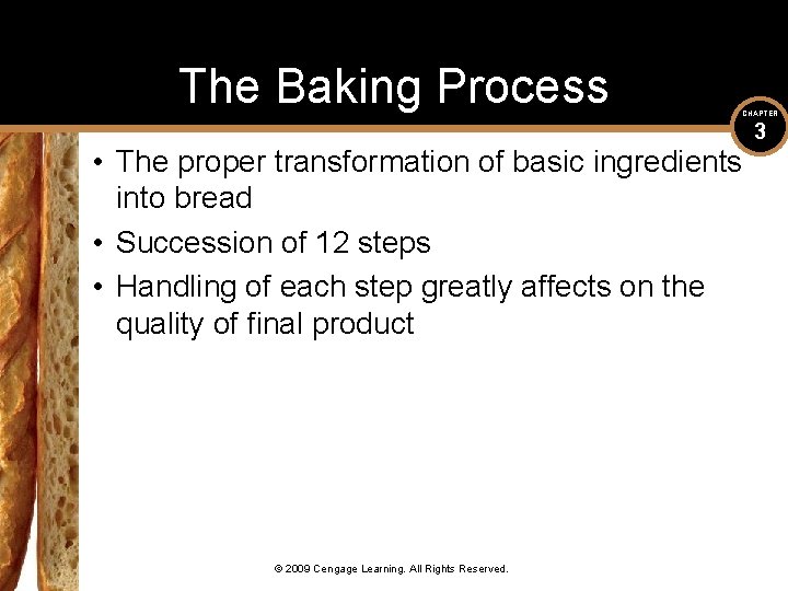 The Baking Process CHAPTER • The proper transformation of basic ingredients into bread •