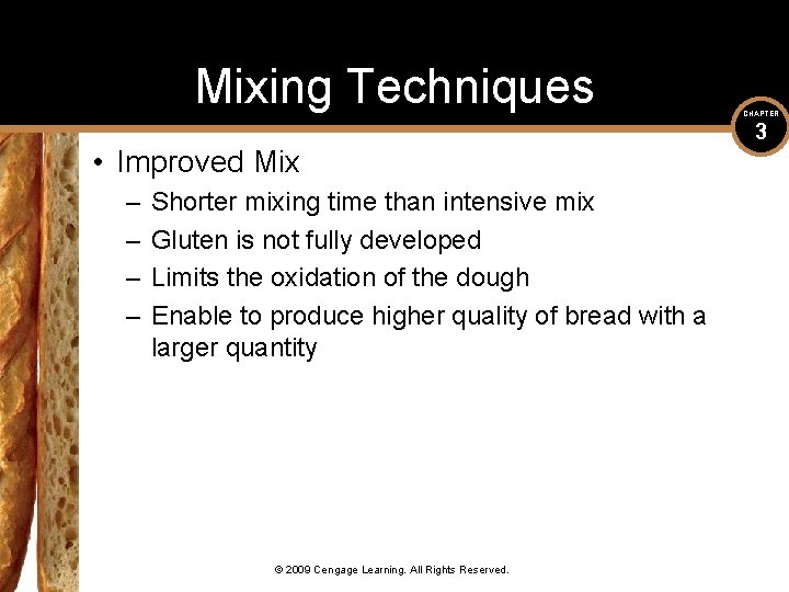 Mixing Techniques • Improved Mix – – Shorter mixing time than intensive mix Gluten