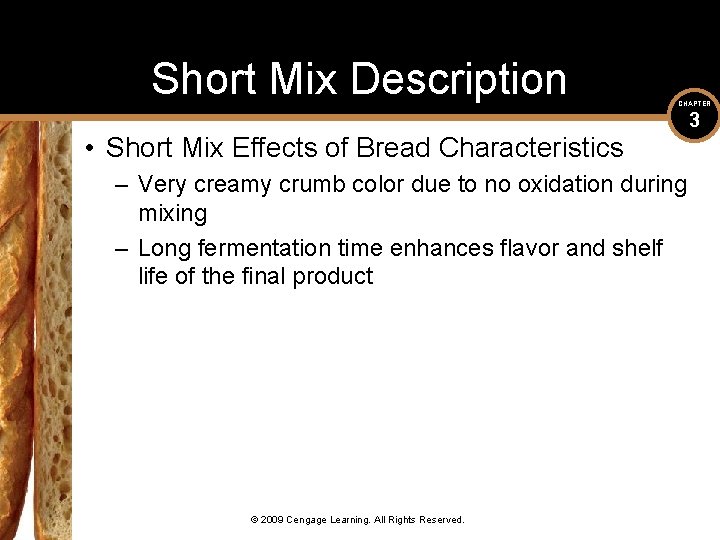 Short Mix Description CHAPTER • Short Mix Effects of Bread Characteristics – Very creamy