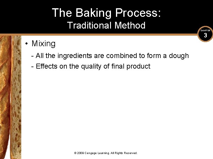 The Baking Process: Traditional Method CHAPTER 3 • Mixing - All the ingredients are