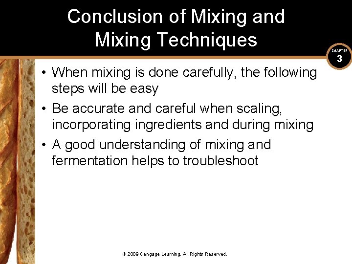 Conclusion of Mixing and Mixing Techniques • When mixing is done carefully, the following