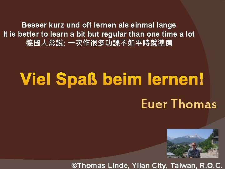 Besser kurz und oft lernen als einmal lange It is better to learn a Besser kurz und oft lernen als einmal lange It is better to learn a