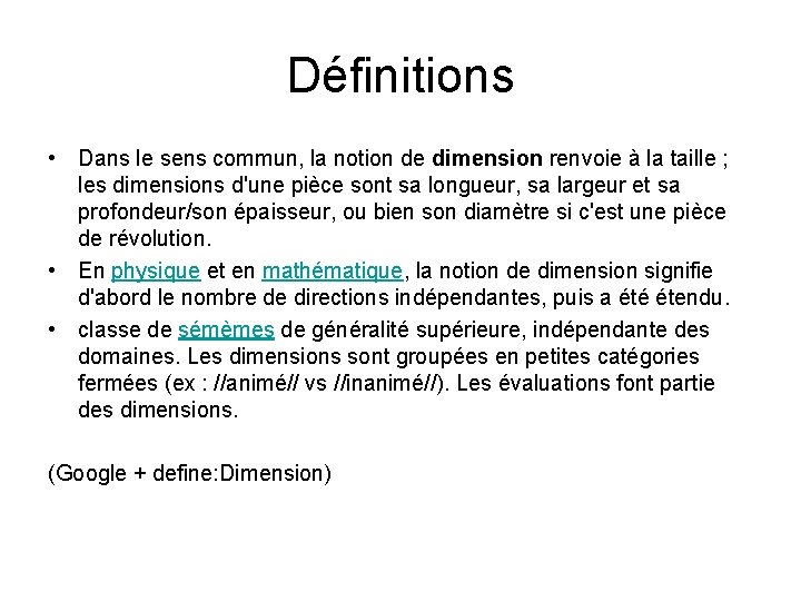 Définitions • Dans le sens commun, la notion de dimension renvoie à la taille