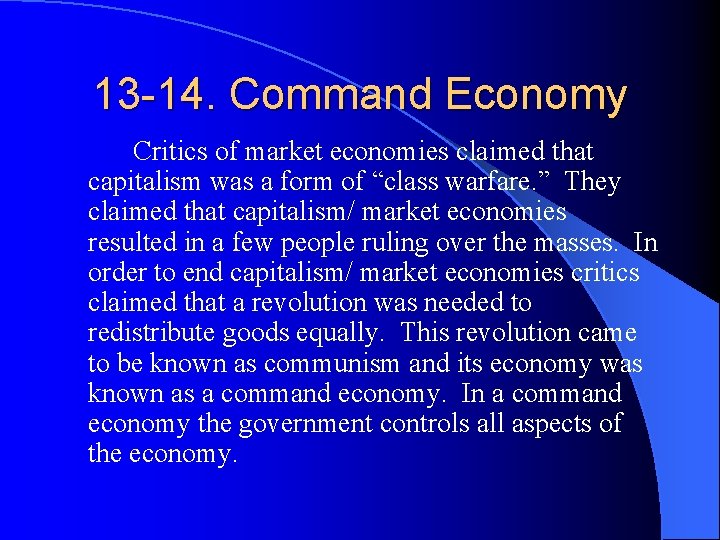 13 -14. Command Economy Critics of market economies claimed that capitalism was a form
