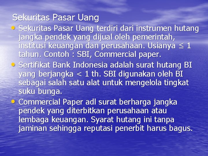 Sekuritas Pasar Uang • Sekuritas Pasar Uang terdiri dari instrumen hutang • • jangka