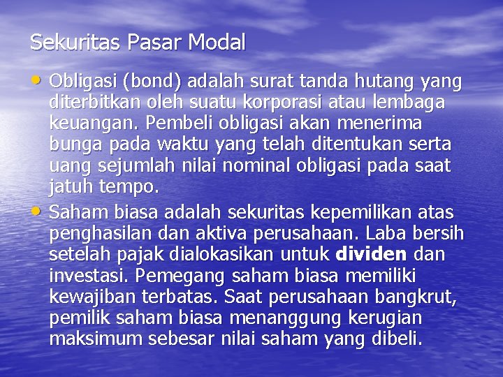 Sekuritas Pasar Modal • Obligasi (bond) adalah surat tanda hutang yang • diterbitkan oleh