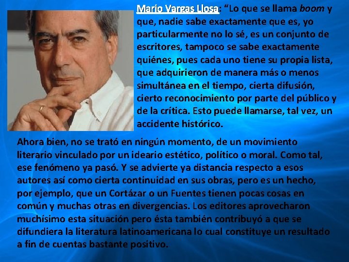 Mario Vargas Llosa: “Lo que se llama boom y Vargas Llosa que, nadie sabe