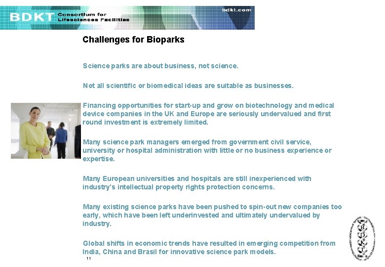 Challenges for Bioparks Science parks are about business, not science. Not all scientific or