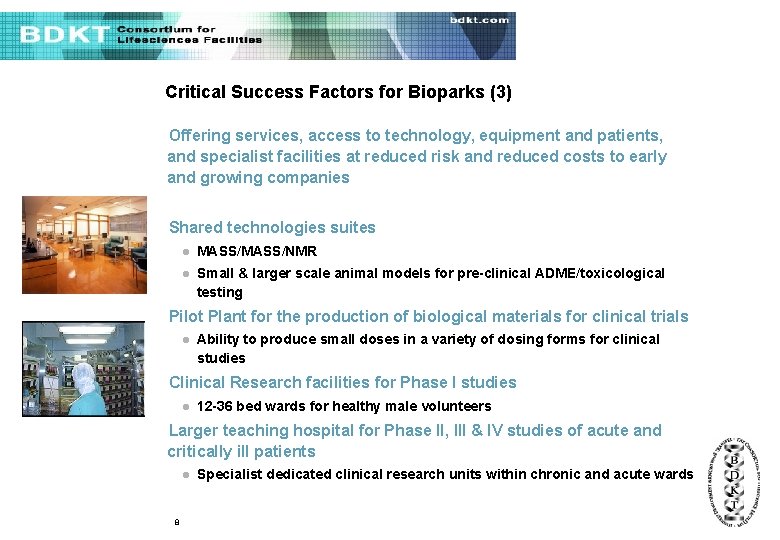 Critical Success Factors for Bioparks (3) Offering services, access to technology, equipment and patients,