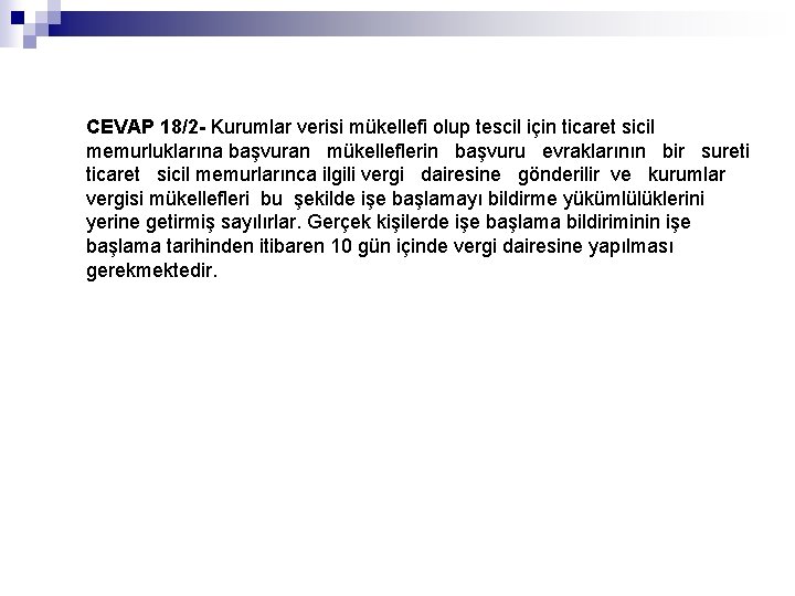 CEVAP 18/2 - Kurumlar verisi mükellefi olup tescil için ticaret sicil memurluklarına başvuran mükelleflerin