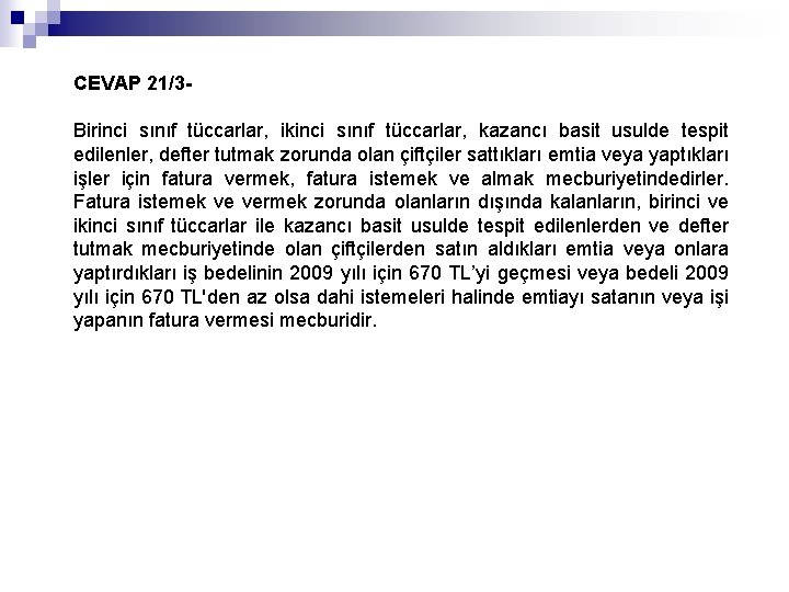 CEVAP 21/3 Birinci sınıf tüccarlar, ikinci sınıf tüccarlar, kazancı basit usulde tespit edilenler, defter