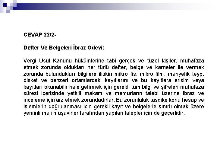 CEVAP 22/2 Defter Ve Belgeleri İbraz Ödevi: Vergi Usul Kanunu hükümlerine tabi gerçek ve