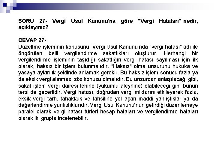 SORU 27 - Vergi Usul Kanunu'na göre "Vergi Hataları" nedir, açıklayınız? CEVAP 27 Düzeltme