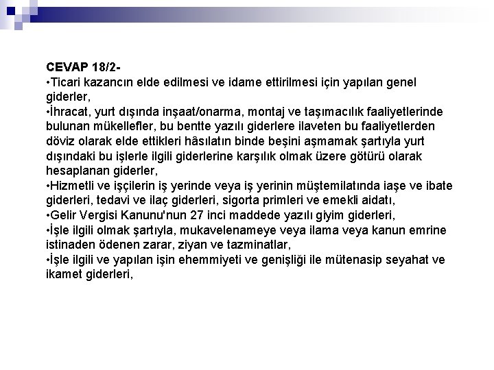 CEVAP 18/2 • Ticari kazancın elde edilmesi ve idame ettirilmesi için yapılan genel giderler,