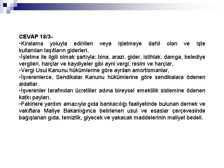 CEVAP 18/3 • Kiralama yoluyla edinilen veya işletmeye dahil olan ve işte kullanılan taşıtların