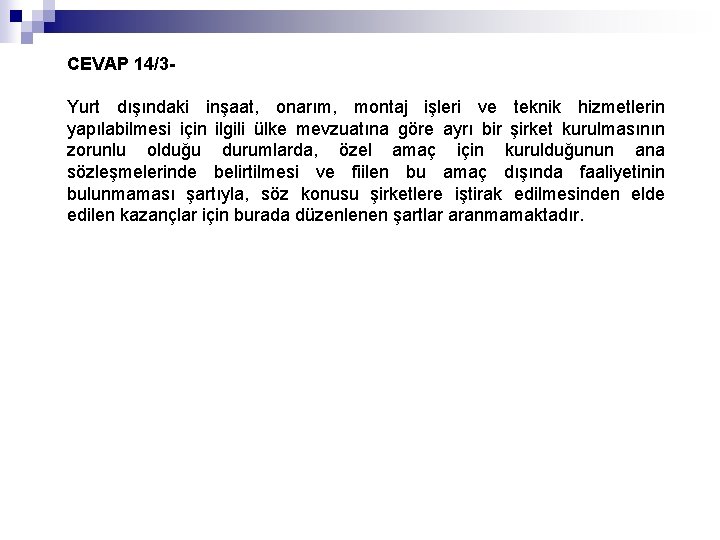 CEVAP 14/3 Yurt dışındaki inşaat, onarım, montaj işleri ve teknik hizmetlerin yapılabilmesi için ilgili