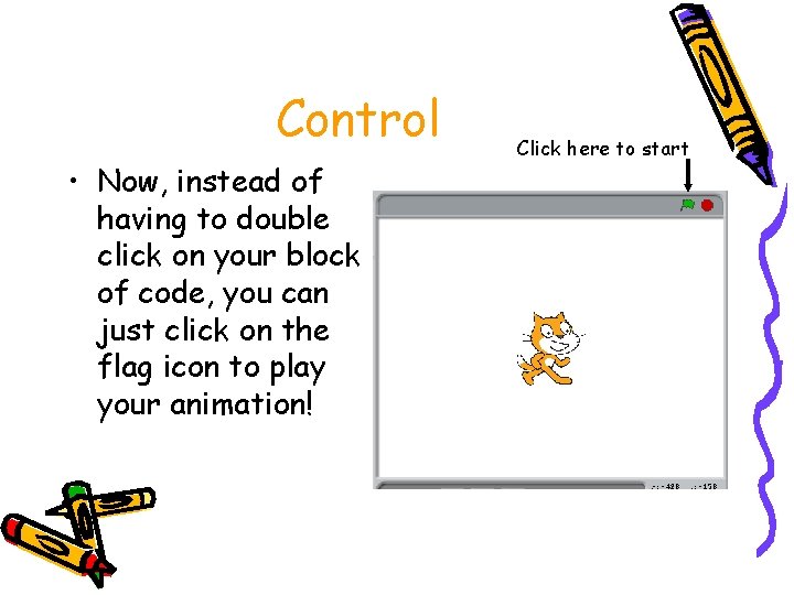 Control • Now, instead of having to double click on your block of code,