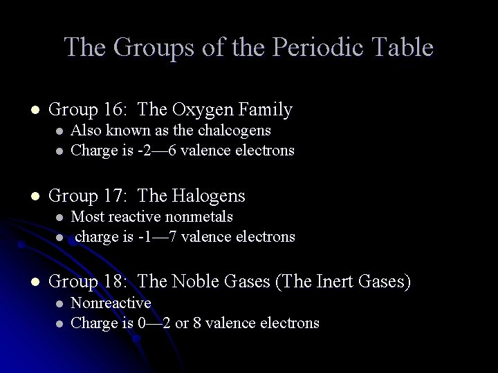 The Groups of the Periodic Table l Group 16: The Oxygen Family l l
