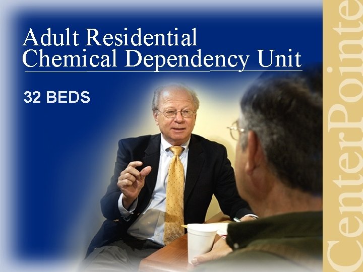 Adult Residential Chemical Dependency Unit 32 BEDS 