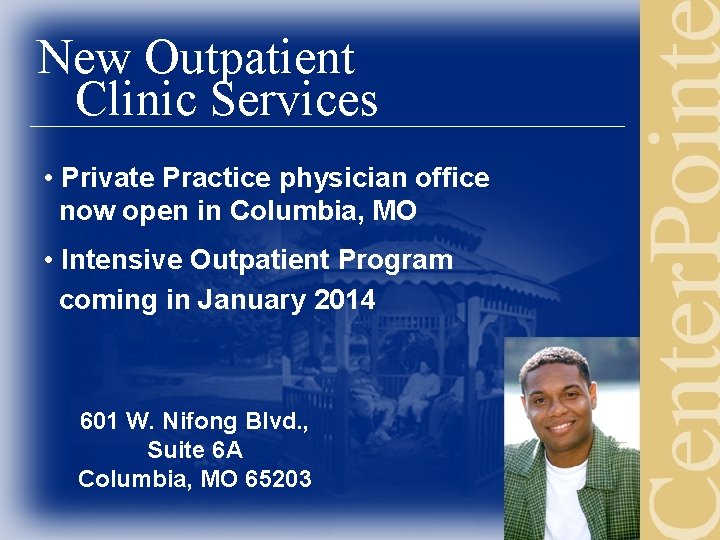 New Outpatient Clinic Services • Private Practice physician office now open in Columbia, MO