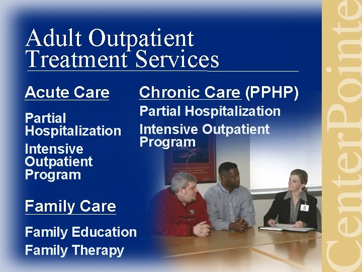 Adult Outpatient Treatment Services Acute Care Chronic Care (PPHP) Partial Hospitalization Intensive Outpatient Program