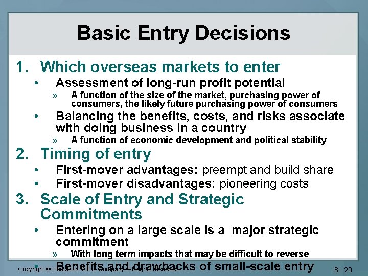 Basic Entry Decisions 1. Which overseas markets to enter • Assessment of long-run profit