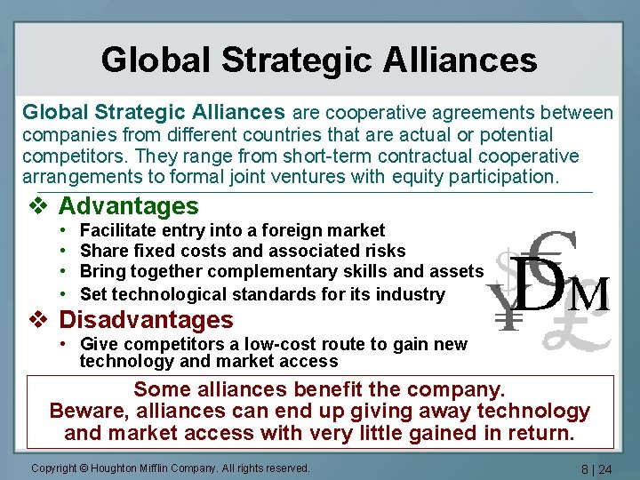 Global Strategic Alliances are cooperative agreements between companies from different countries that are actual