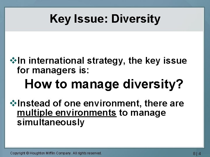 Key Issue: Diversity v. In international strategy, the key issue for managers is: How